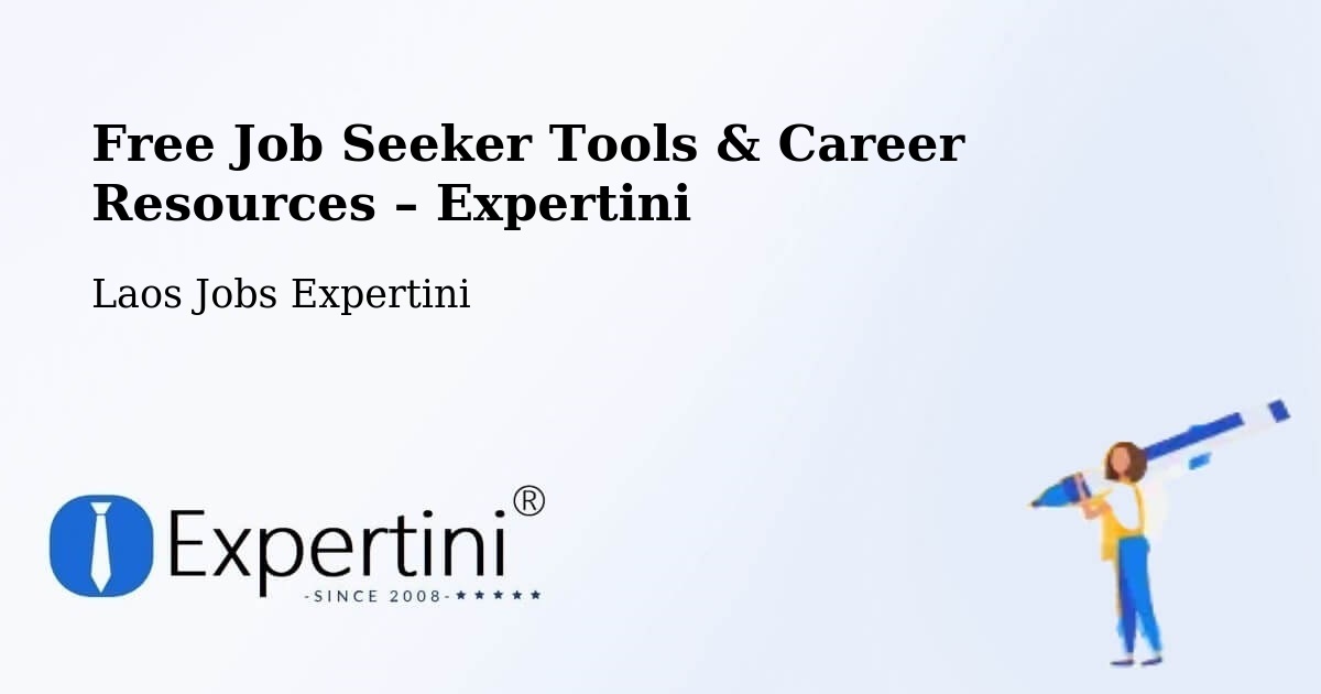 Free Job Seeker Tools & Career Resources – Muang Thathôm - Muang Thathôm, Laos Jobs Expertini