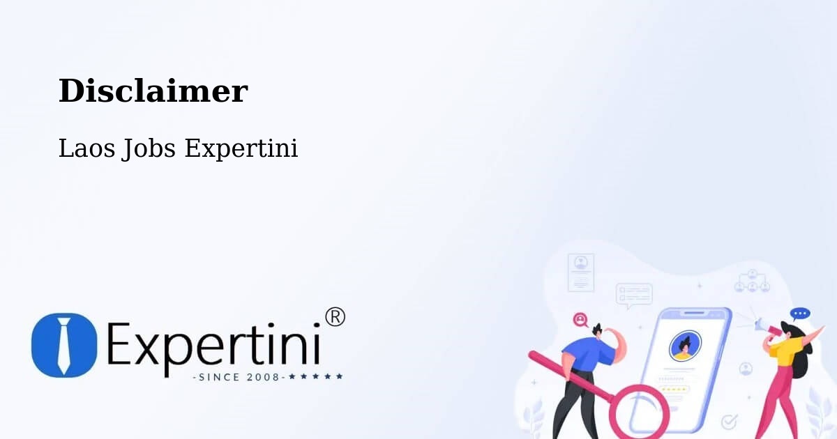 Disclaimer – Muang Thathôm - Laos Jobs Expertini