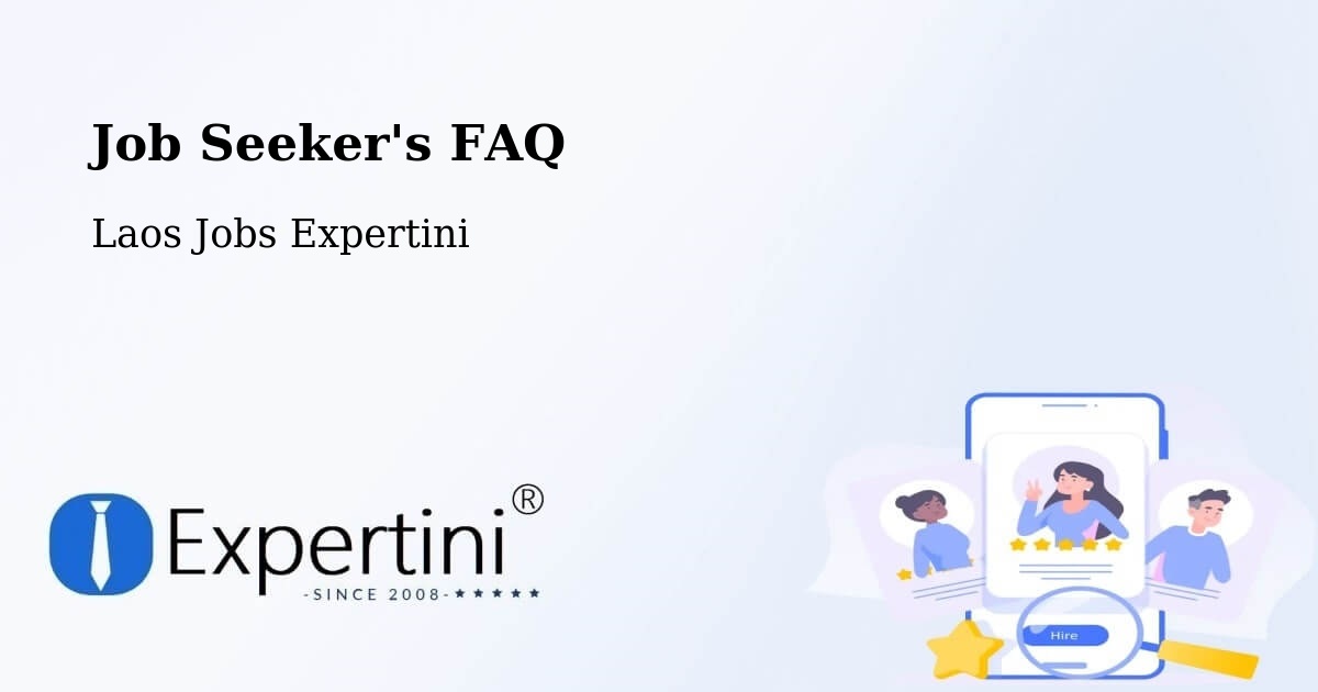 Job Seeker FAQ – Muang Thathôm - Laos Jobs Expertini