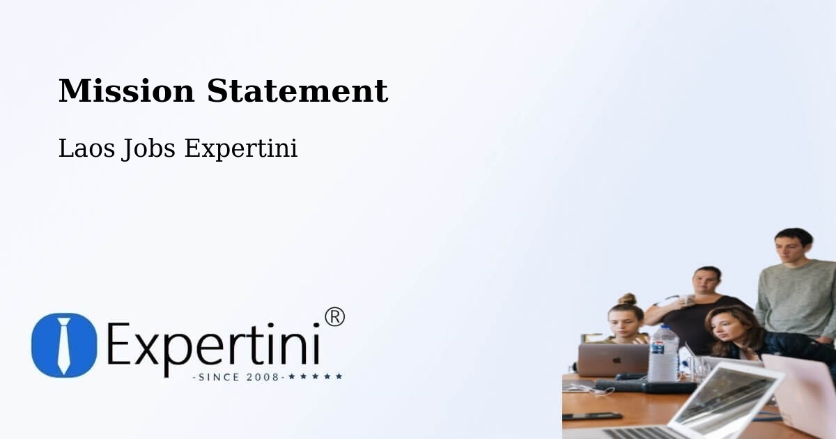Corporate Mission – Muang Thathôm - Laos Jobs Expertini